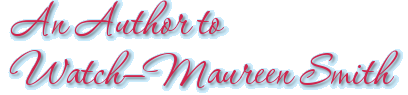An Author to Watch—Maureen Smith