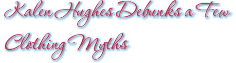 Kalen Hughes Debunks a Few Clothing Myths