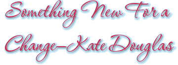 Something New For a Change—Kate Douglas