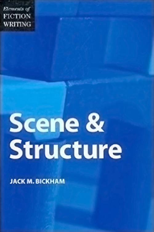 Scene & Structure by Jack M. Bickham